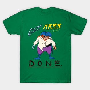 Get Arrr Done- Motivational Pirate T-Shirt